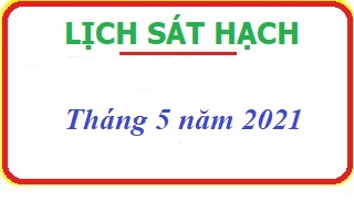 DỰ KIẾN LỊCH SÁT HẠCH LÁI XE THÁNG 5 NĂM 2021